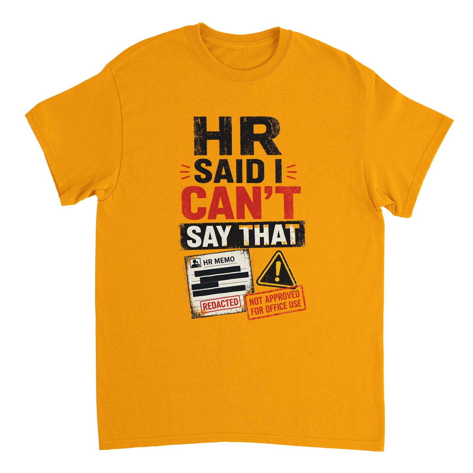 HR Said I Can't Say That T-shirt Gold
