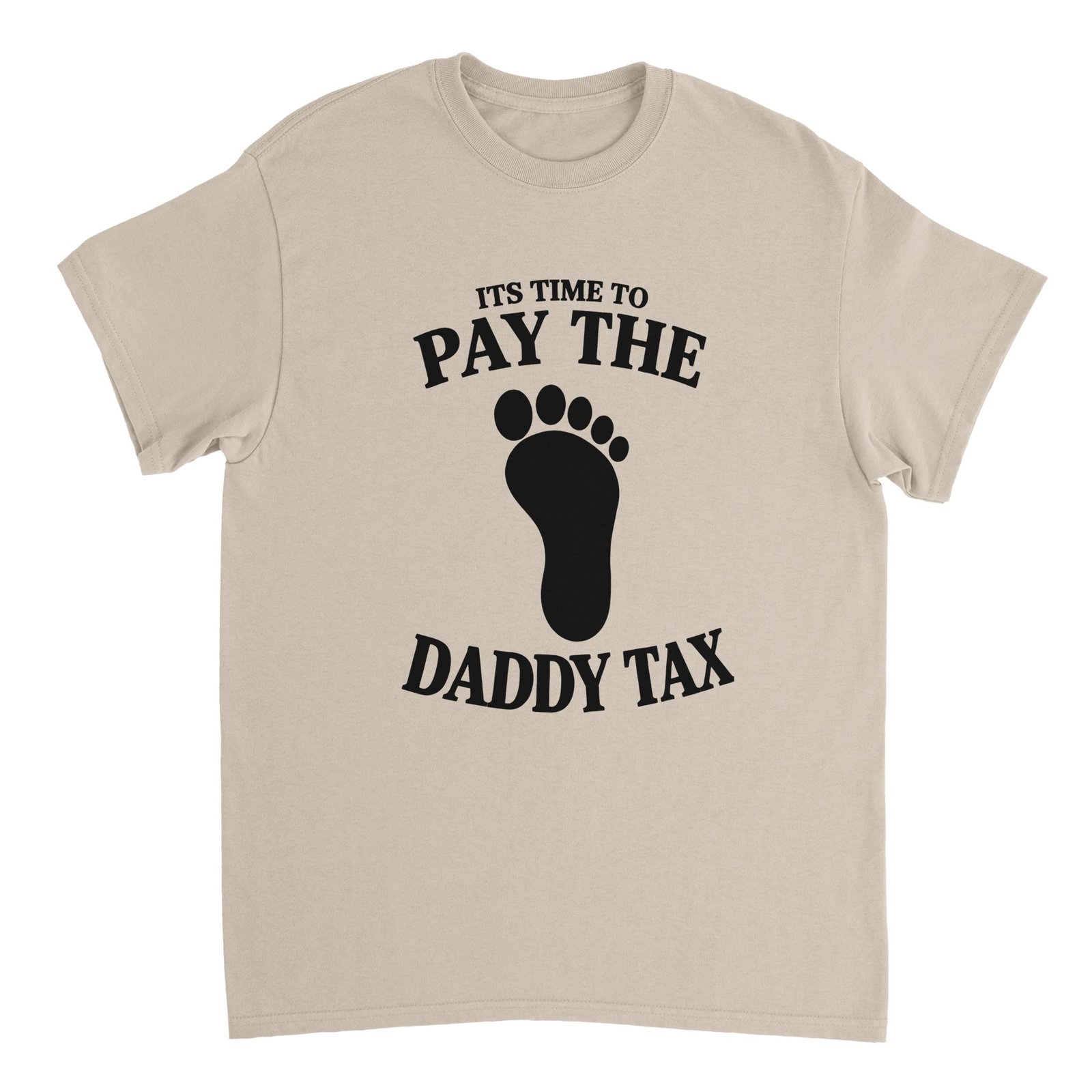 Daddy Tax T-shirt Sand