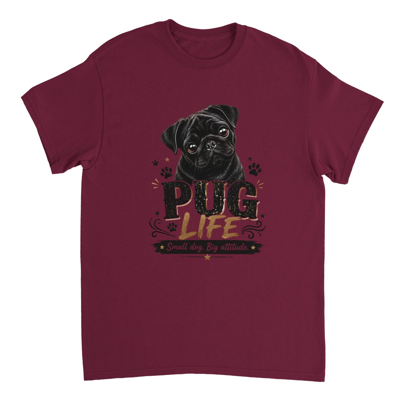 Pug Life T-Shirt – Small Dog, Big Attitude Maroon