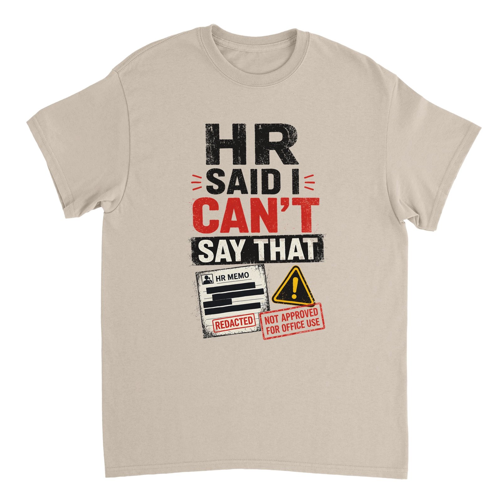 HR Said I Can't Say That T-shirt Sand