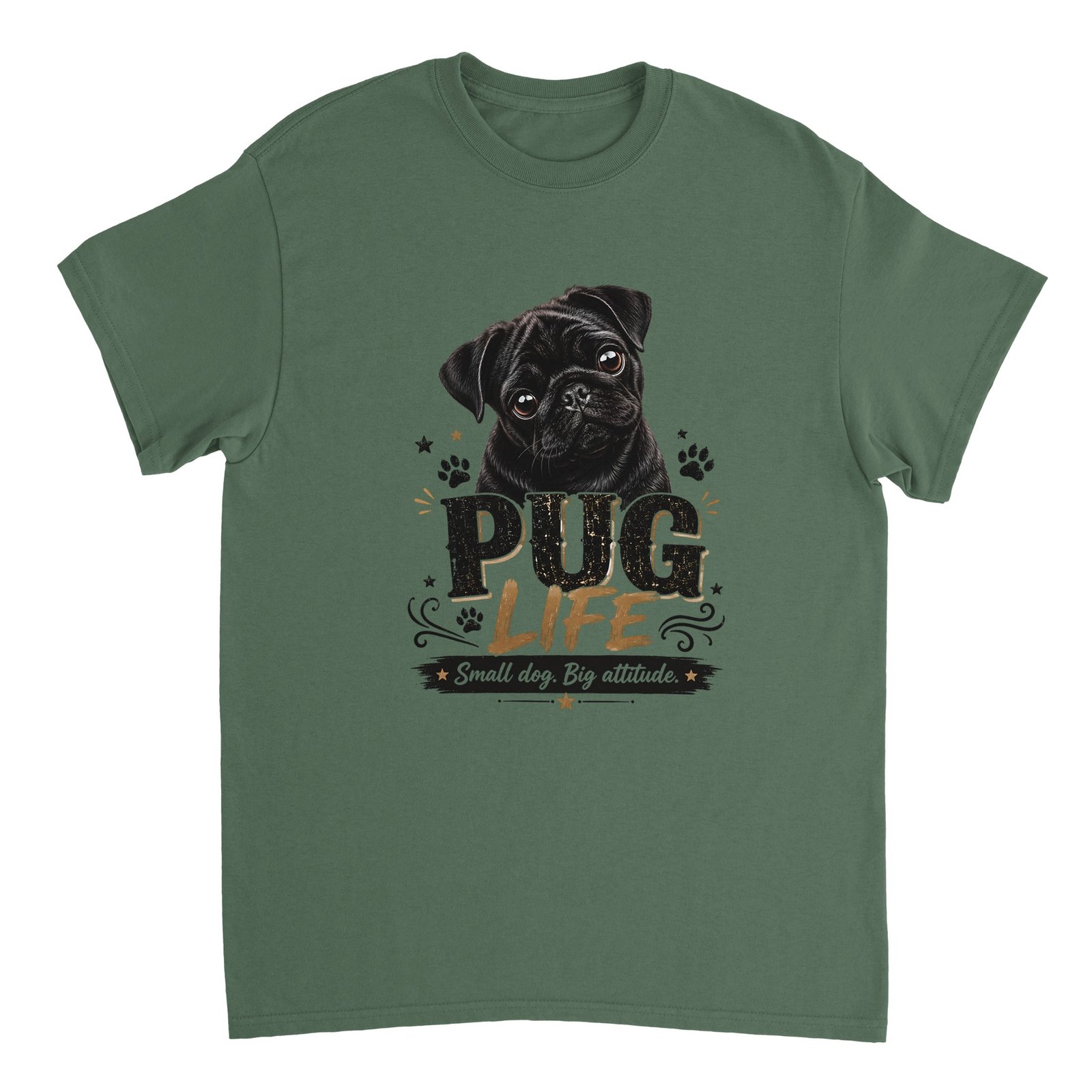 Pug Life T-Shirt – Small Dog, Big Attitude Military Green
