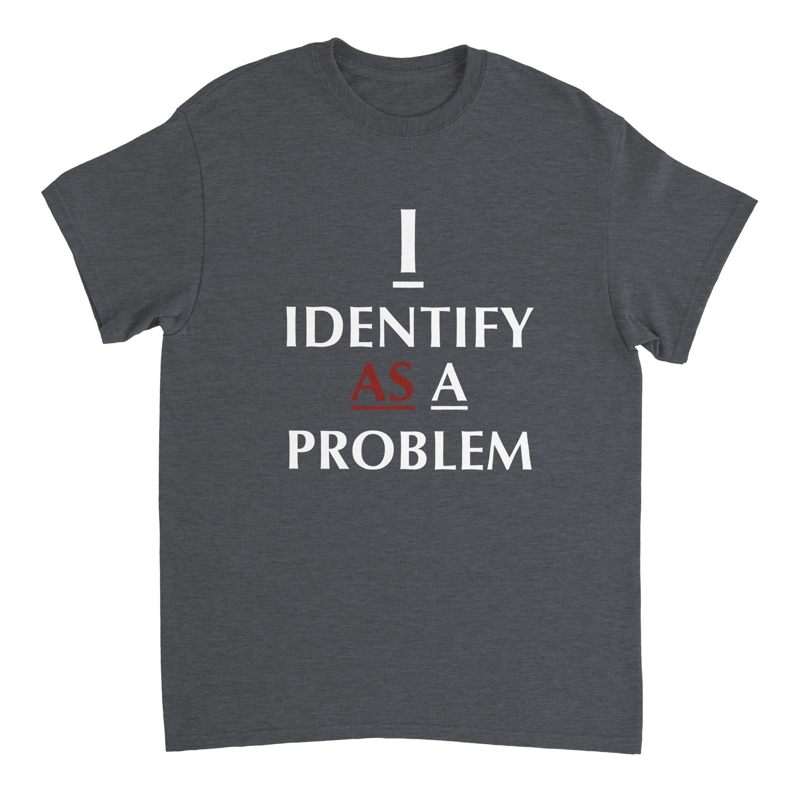 I Identify T-Shirt Dark Heather