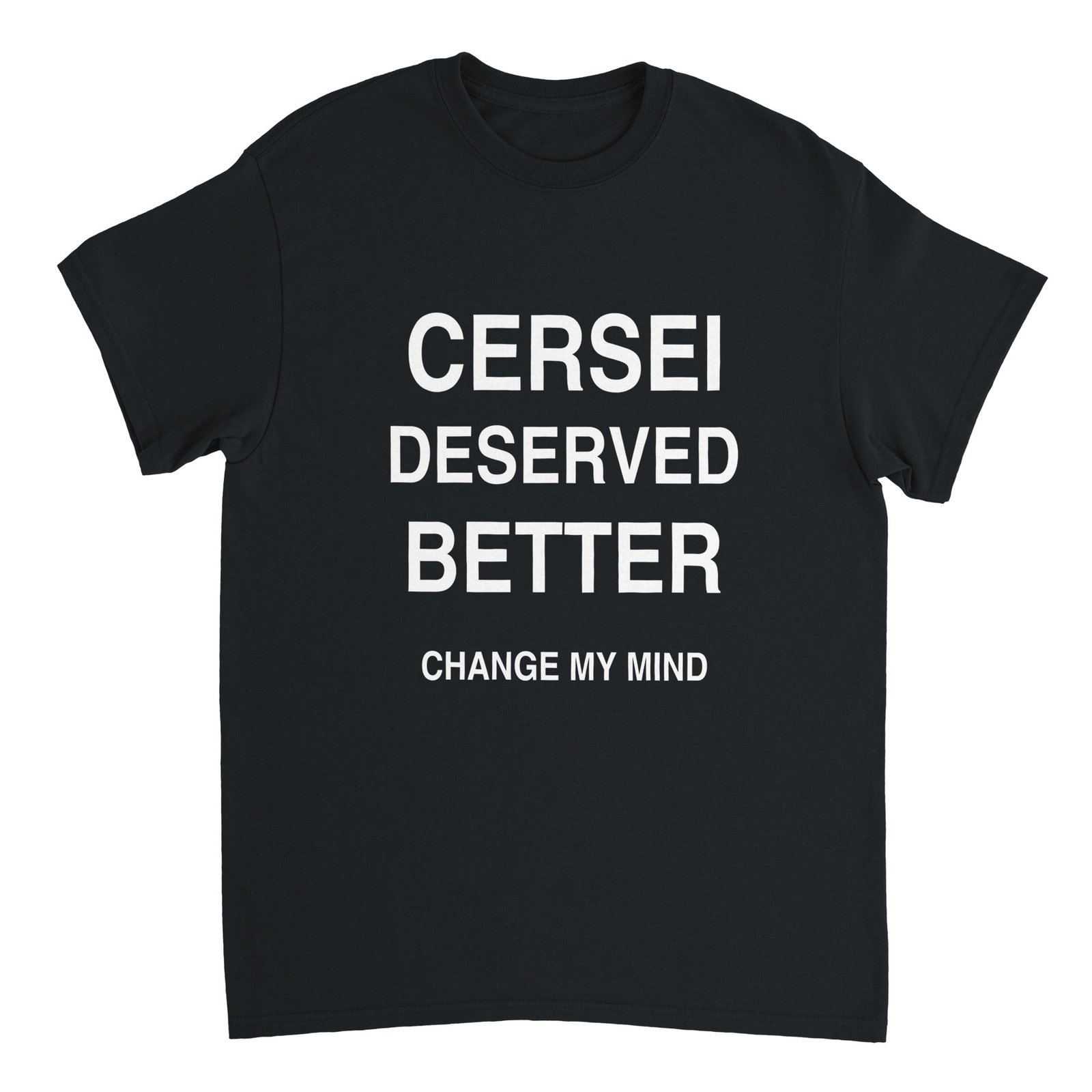 Cersei deserved better t-shirt, merch dungeon