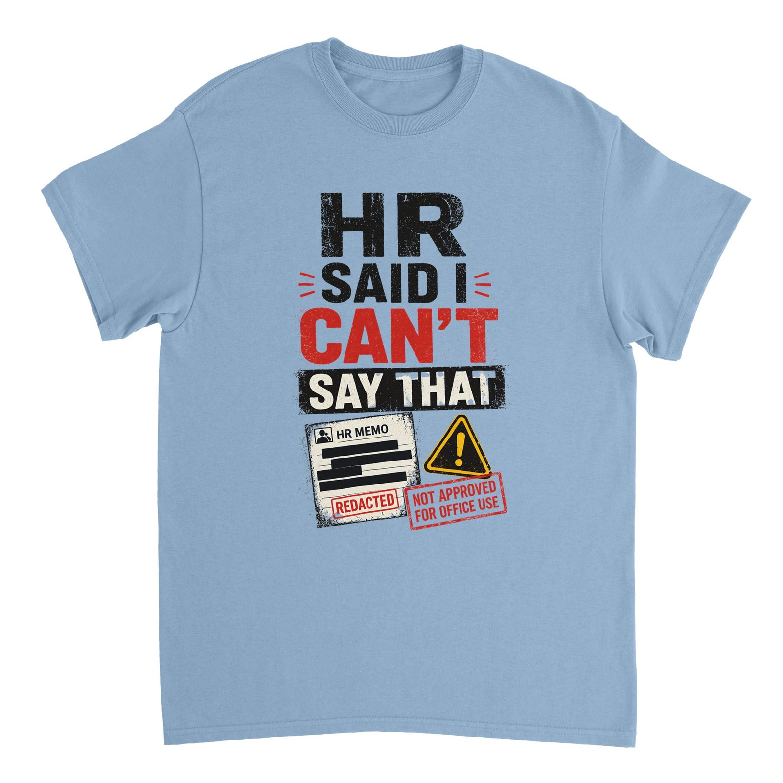HR Said I Can't Say That T-shirt Light Blue