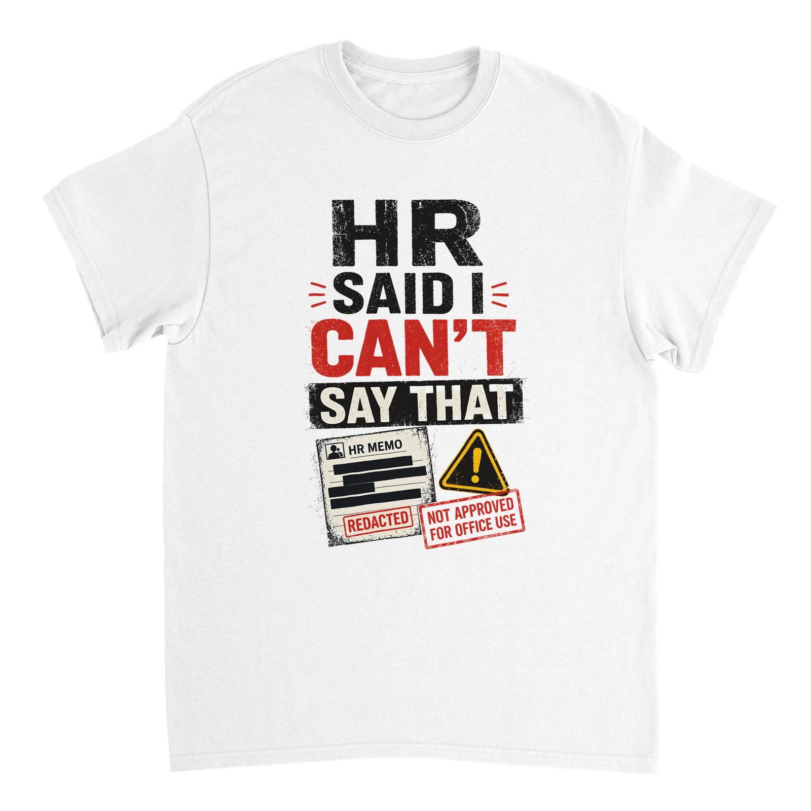 HR Said I Can't Say That T-shirt White