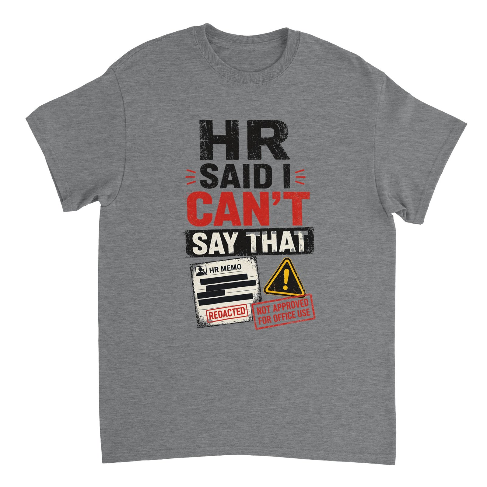 HR Said I Can't Say That T-shirt Sport Grey