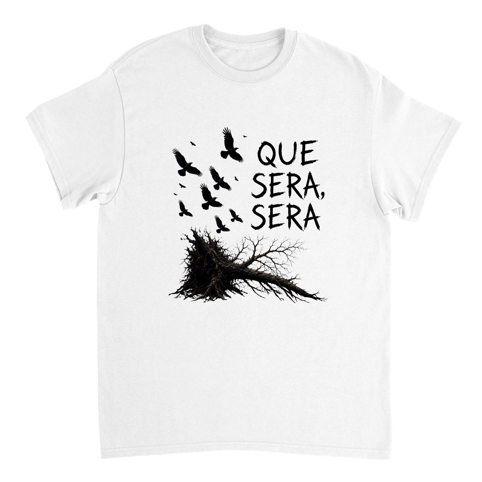 Que sera sera T-shirt, From T-shirt, Merch dungeon