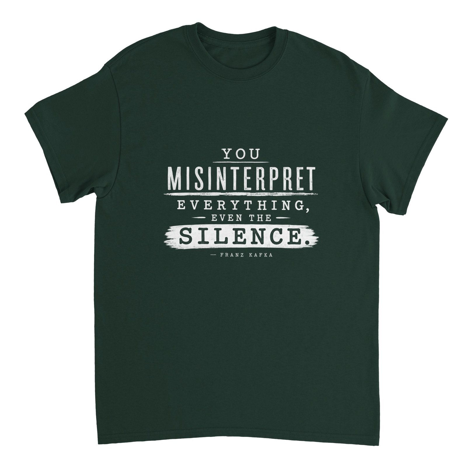 You Misinterpret T-Shirt – Kafka The Castle Quote Tee 3 kafka the castle t-shirt you misinterpret everything Forest Green