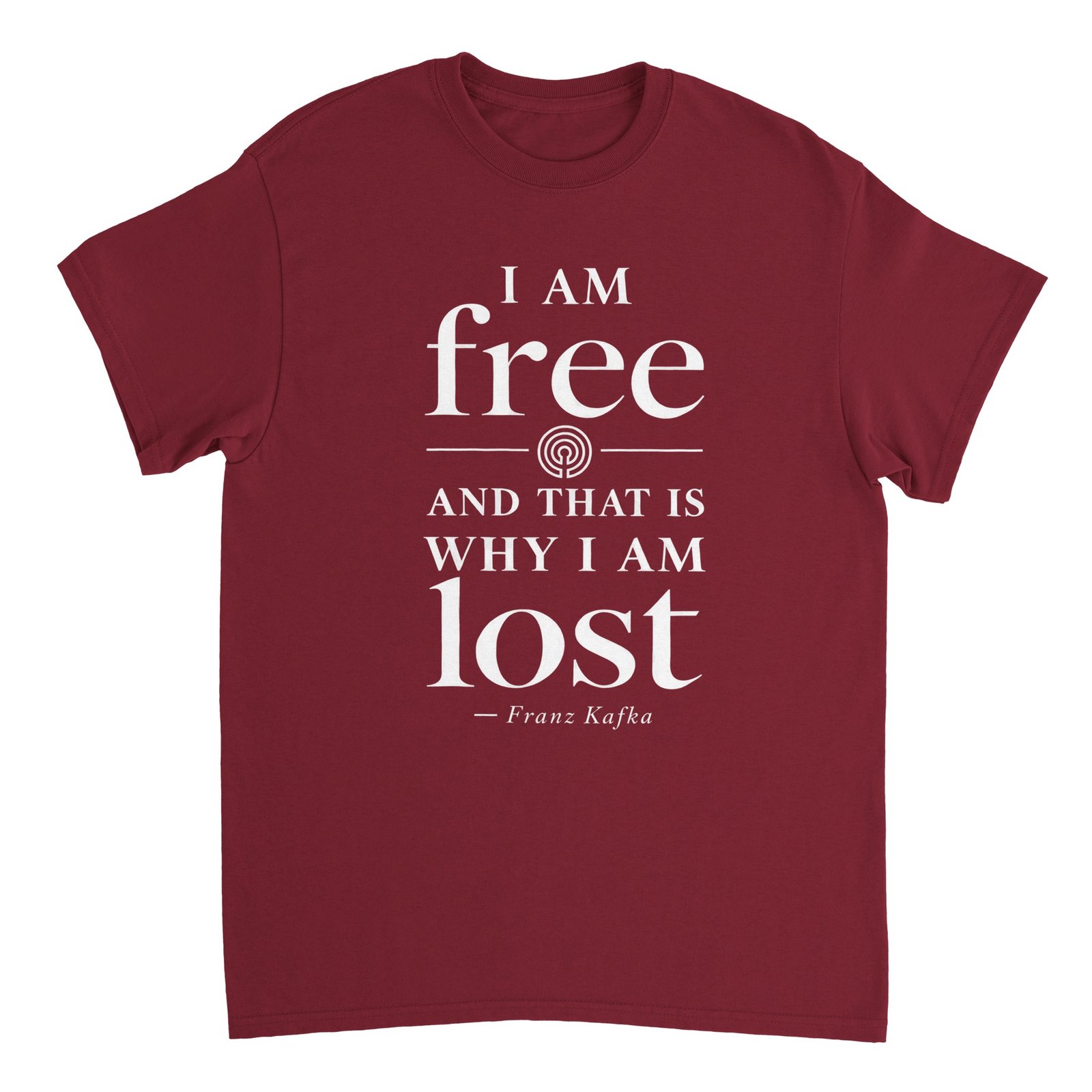 I Am Free T-Shirt – Franz Kafka Quote Tee 2 kafka quote t-shirt i am free and that is why i am lost Garnet