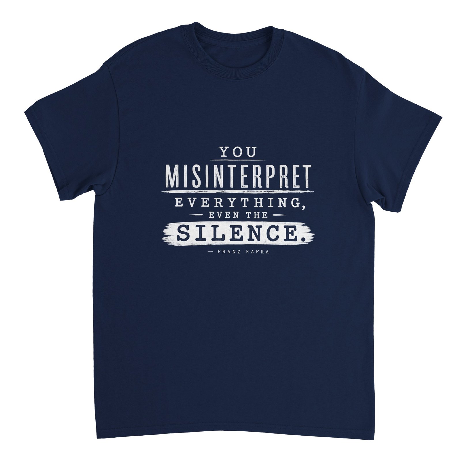 You Misinterpret T-Shirt – Kafka The Castle Quote Tee 8 kafka the castle t-shirt you misinterpret everything Navy