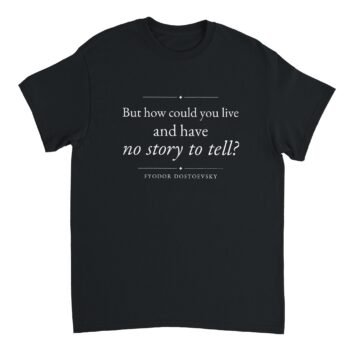 dostoevsky white nights t-shirt no story to tell design black