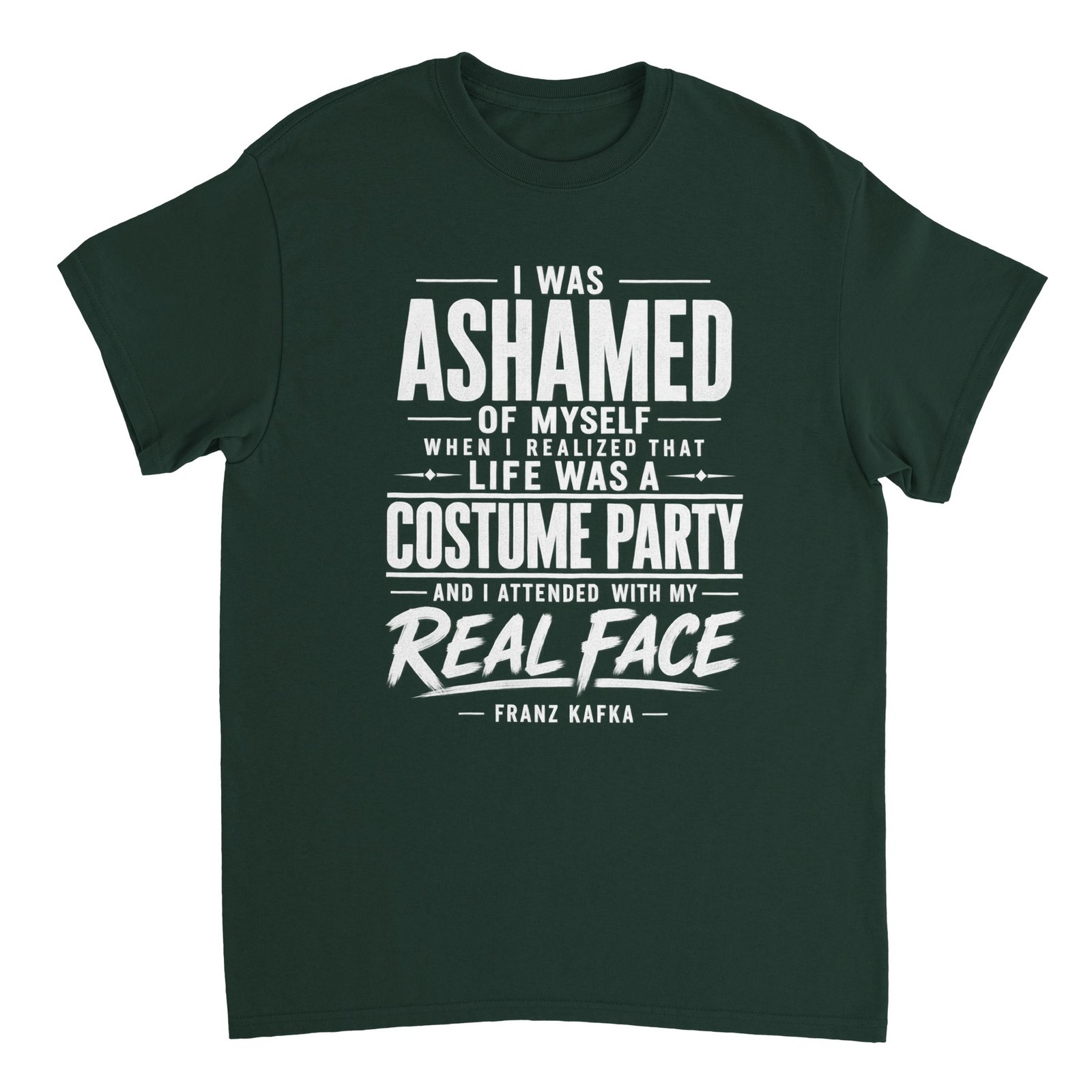 KAFKA COSTUME PARTY QUOTE T-SHIRT - COMPLETE SEO PACKAGE 3 kafka costume party t-shirt real face design Forest Green
