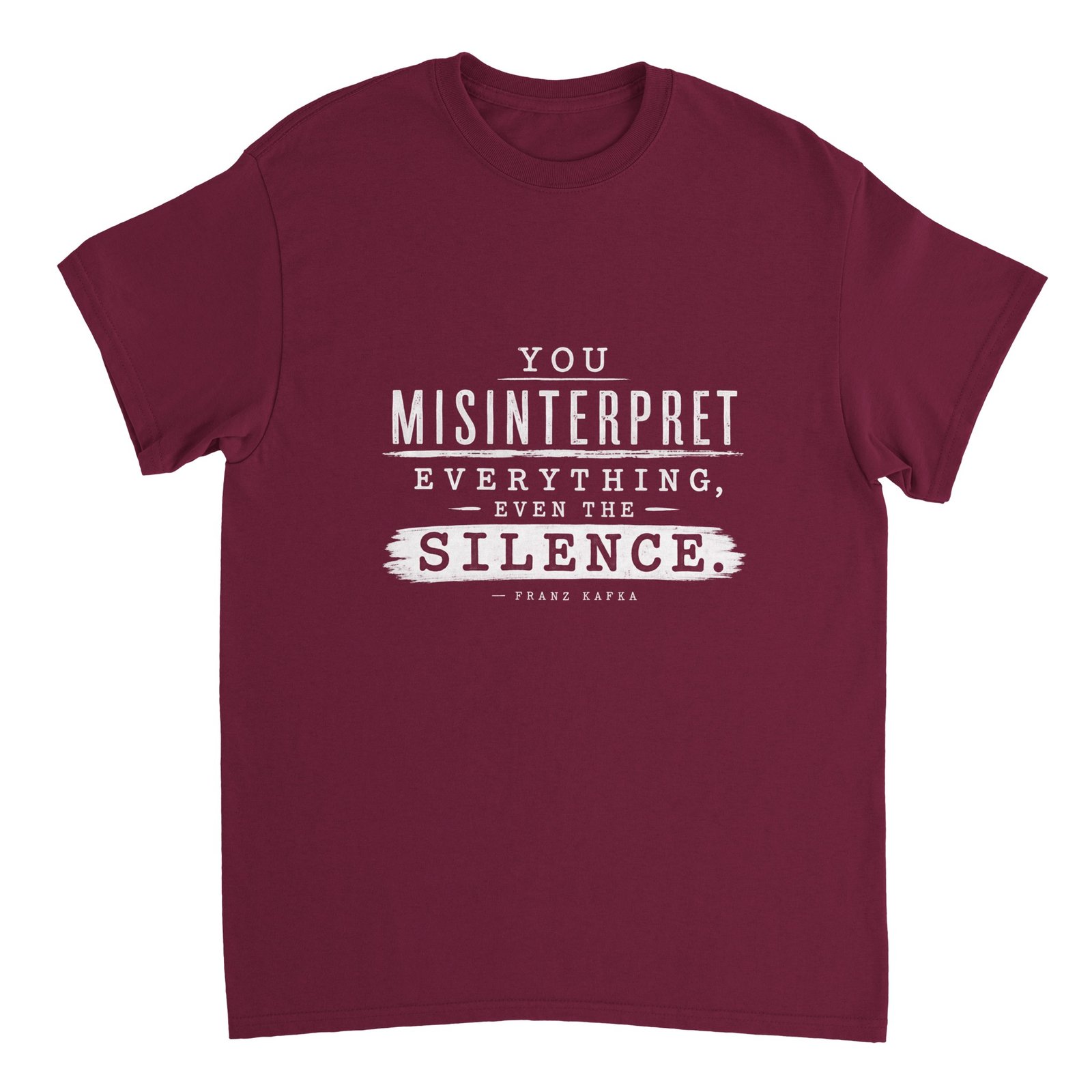 You Misinterpret T-Shirt – Kafka The Castle Quote Tee 6 kafka the castle t-shirt you misinterpret everything Maroon