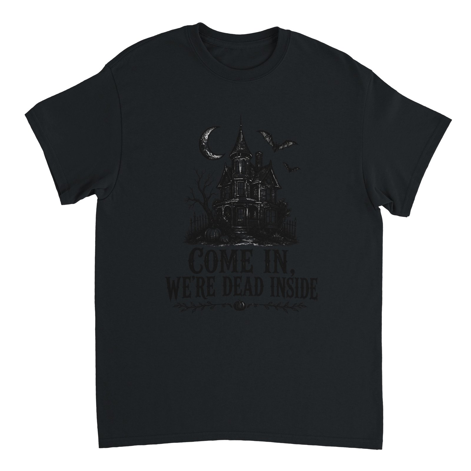 Come In We're Dead Inside T-Shirt – Haunted House Graphic Tee 11 bb8d3065-1f47-46dd-bfa6-b8e37c9ff0ed