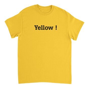 Funny Yellow Shirt with the word "Yellow!" printed in bold black text on a yellow tee